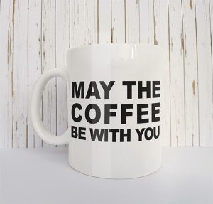 Mok met tekst May the coffee be with you