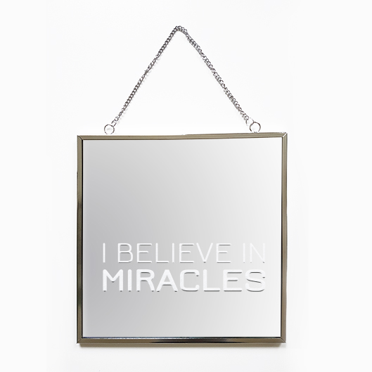 Spiegel Faith met tekst I believe in miracles