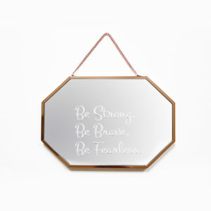 Spiegel Hope met tekst Be strong Be brave