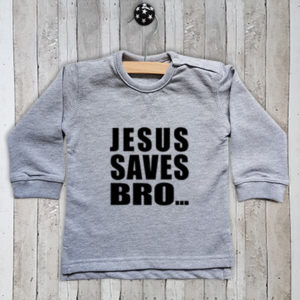 Sweater met tekst Jesus saves bro