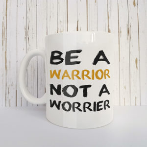 Mok met tekst Be a warrior not a worrier