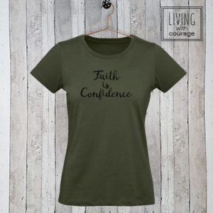 Dames t-shirt Faith is confidence