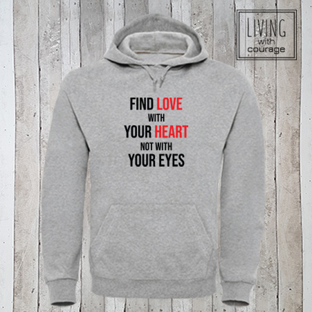 Hoodie Find love with your heart