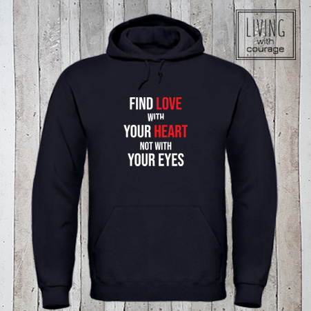 Hoodie Find love with your heart