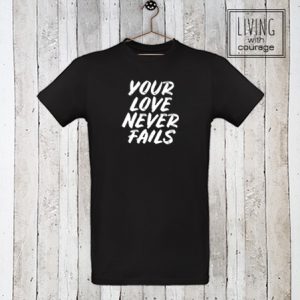 Christelijk T-Shirt Your love never fails