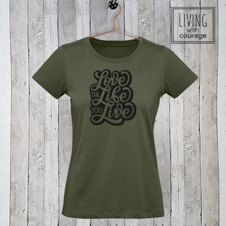 Dames Organic T-Shirt Love the life you live