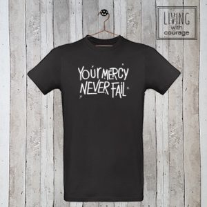Christelijk T-Shirt Your mercy never fail