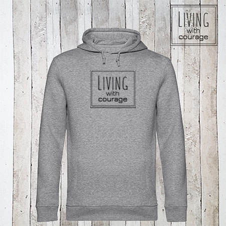 Organic Hoodie Living with courage