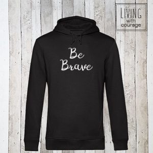 Organic Hoodie Be brave