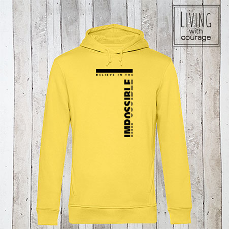Organic Hoodie Believe in the impossible