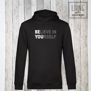 Organic Hoodie Believe in yourself