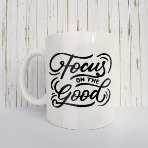 Mok Focus on the good