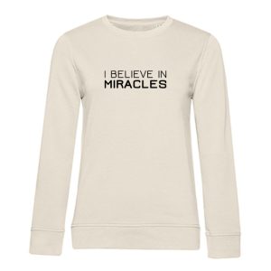 Dames Sweater I believe in miracles