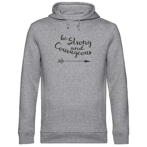 Hoodie Be strong and courageous